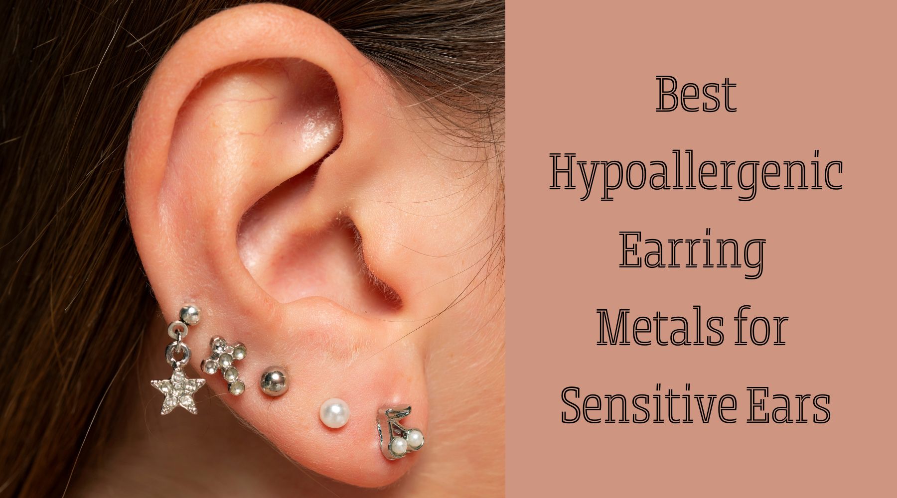 Best Metals For Wearing In Sensitive Ears | Bright Water Cove Best Metals For Wearing In Sensitive Ears | Bright Water Cove