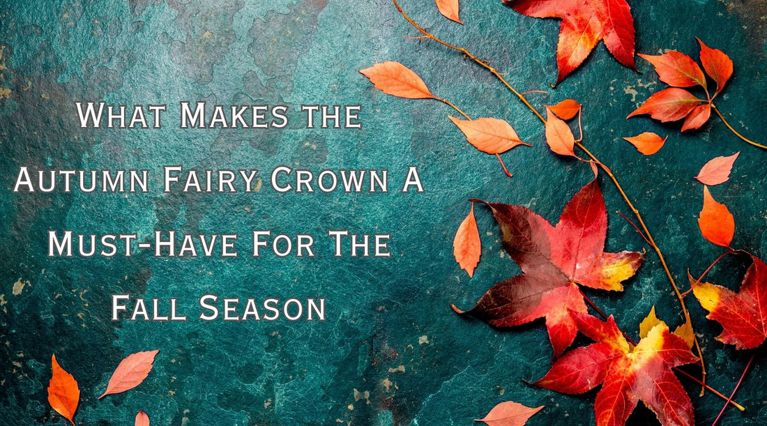 autumn leaves against a blue textured background. Text reads "What Makes The Autumn fairy Crown A Must-Have for the Fall Season"