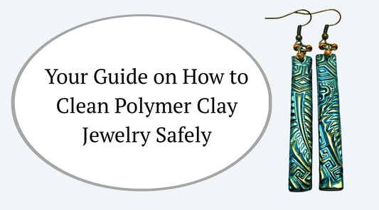 Your Guide on How to Clean Polymer Clay Jewelry Safely